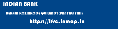 INDIAN BANK  KERALA KOZHIKODE QUILANDY(PANTALAYINI)   ifsc code